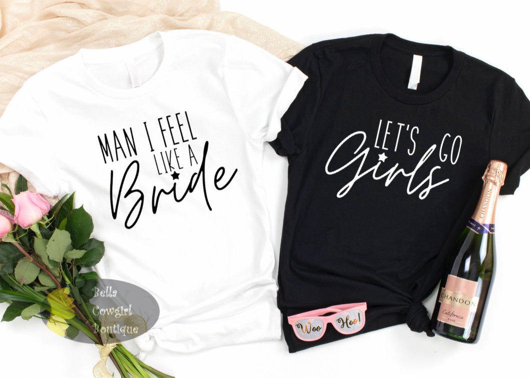Man I Feel Like A Bride Let's Go Girls Country Western Bachelorette Party Bride Women's T-Shirt