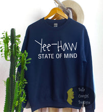 Load image into Gallery viewer, Yee Haw State Of Mind Country Western Sweatshirt
