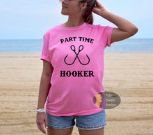 Load image into Gallery viewer, Part Time Hooker Funny Fishing Women&#39;s T-Shirt
