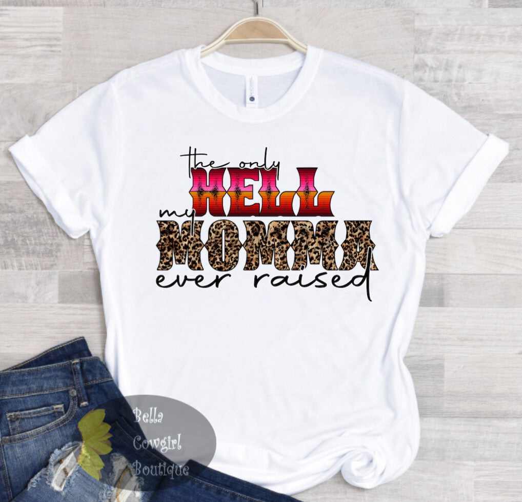 The Only Hell My Momma Ever Raised Leopard Ombre Western T-Shirt