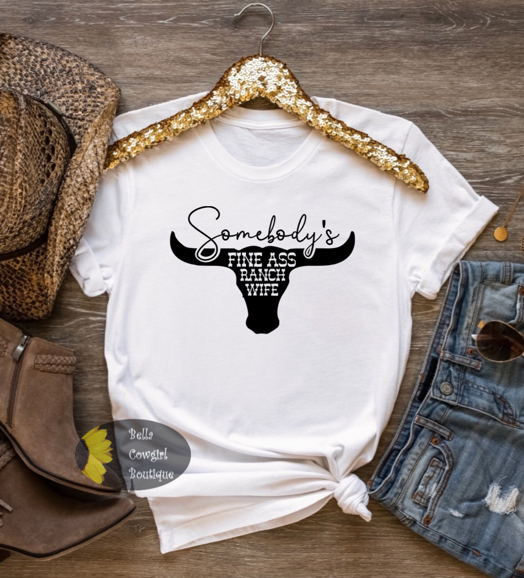 Somebody's Fine Ass Ranch Wife Steer Western Women's T-Shirt