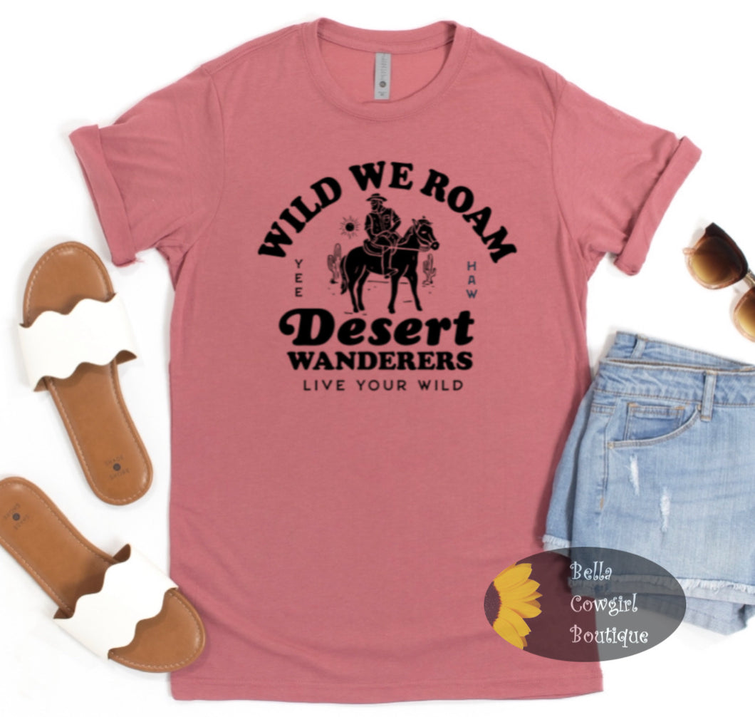 Wild We Roam Desert Wanderers Western T-Shirt