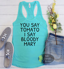 Load image into Gallery viewer, You Say Tomato I say Bloody Mary Women&#39;s Tank Top
