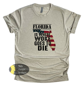 Florida Where Woke Goes To Die Funny Political Republican T-Shirt