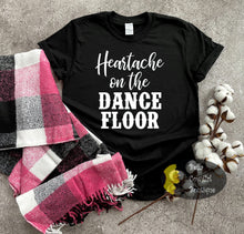 Load image into Gallery viewer, Heartache On The Dance Floor Country Music Women&#39;s T-Shirt
