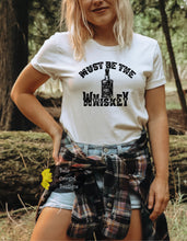Load image into Gallery viewer, Must Be The Whiskey Country Music T-Shirt
