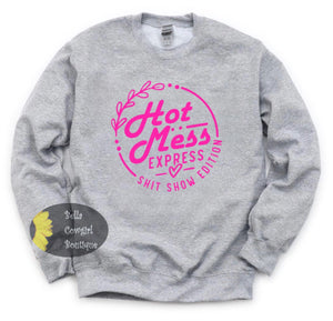 Hot Mess Express Funny Sweatshirt