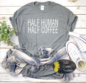 Half Coffee Half Human Women's T-Shirt