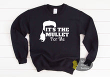 Load image into Gallery viewer, It&#39;s The Mullet For Me Country Sweatshirt
