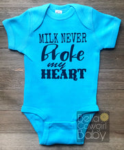 Load image into Gallery viewer, Milk Never Broke My Heart Country Music Funny Baby Onesie
