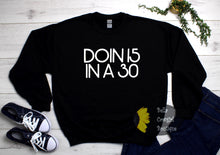 Load image into Gallery viewer, Doing 15 In A 30 Country Music Sweatshirt
