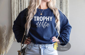 Trophy Wife Sweatshirt