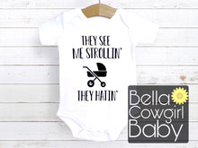 Load image into Gallery viewer, They See Me Strollin&#39; They Hatin&#39; Funny Baby Onesie
