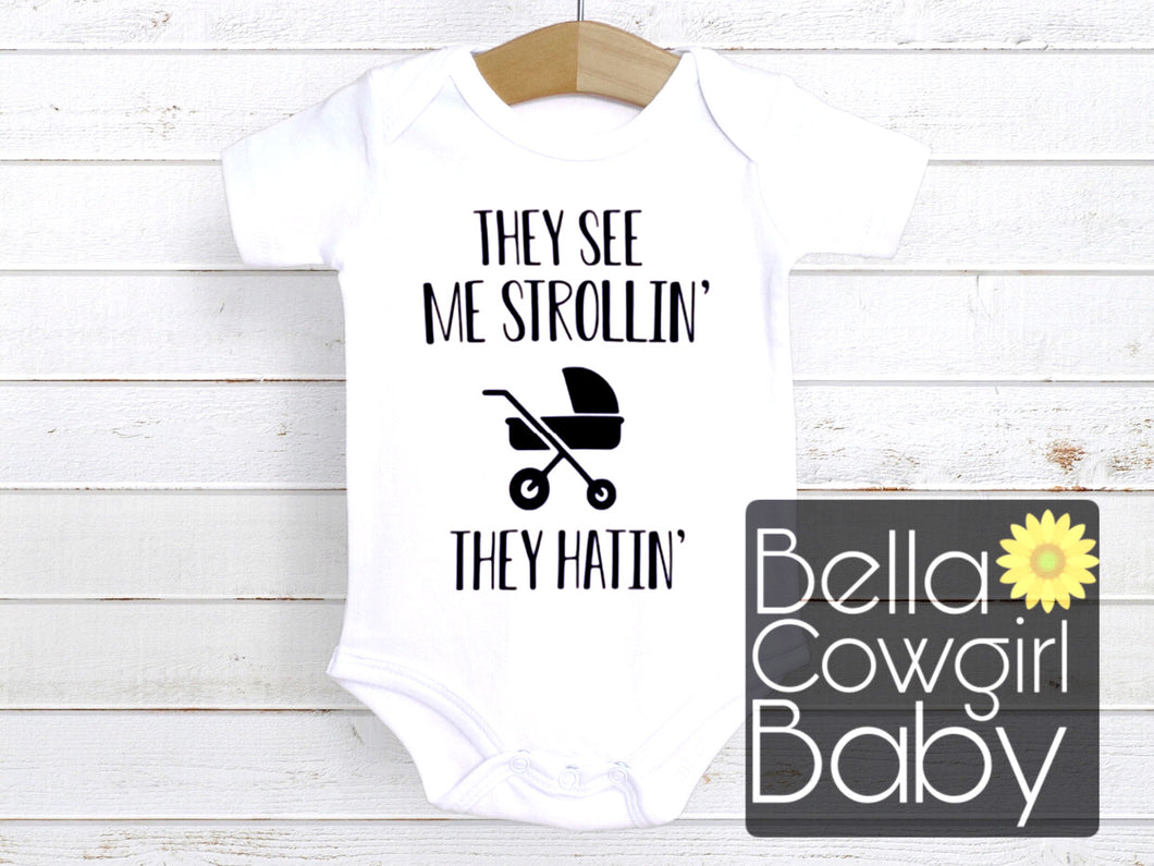 They See Me Strollin' They Hatin' Funny Baby Onesie
