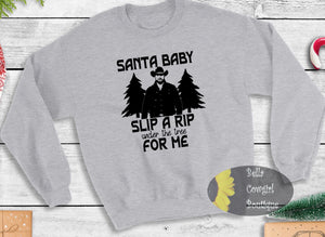Santa Slip A Rip Under The Tree For Me Yellowstone Country Christmas Sweatshirt