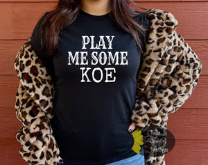 Play Me Some Koe Texas Country Music Women's T-Shirt