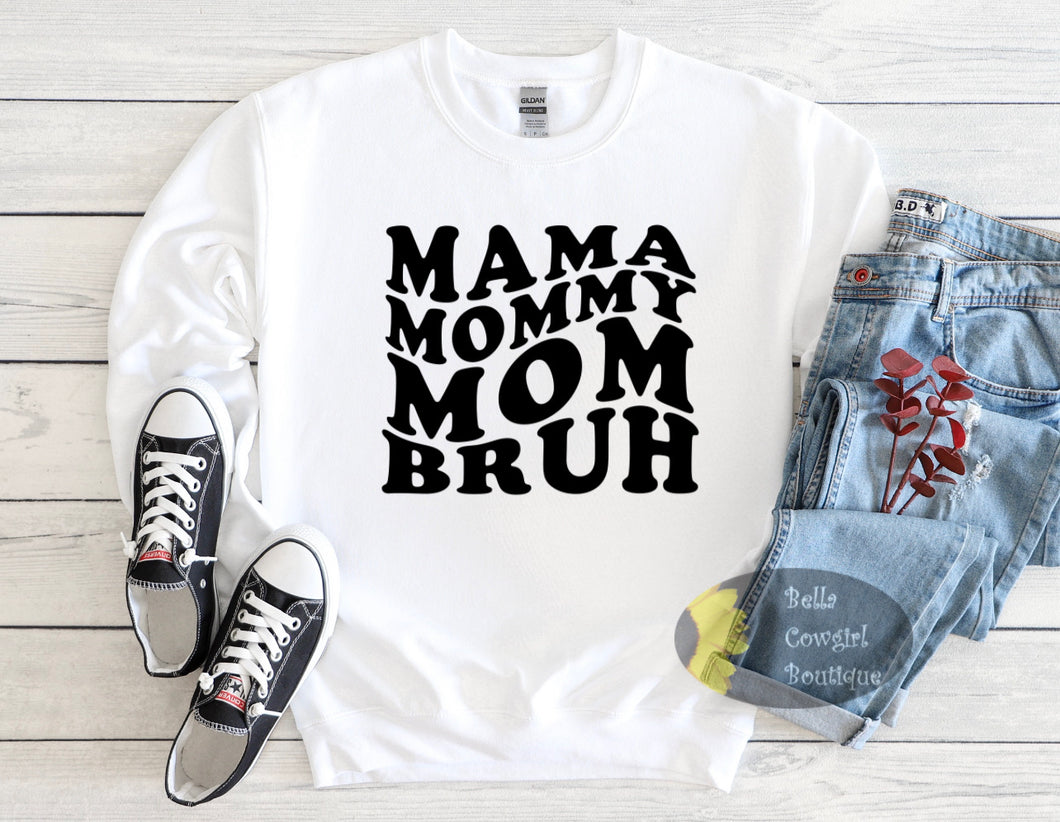 Mama Mommy Mom Bruh Sweatshirt