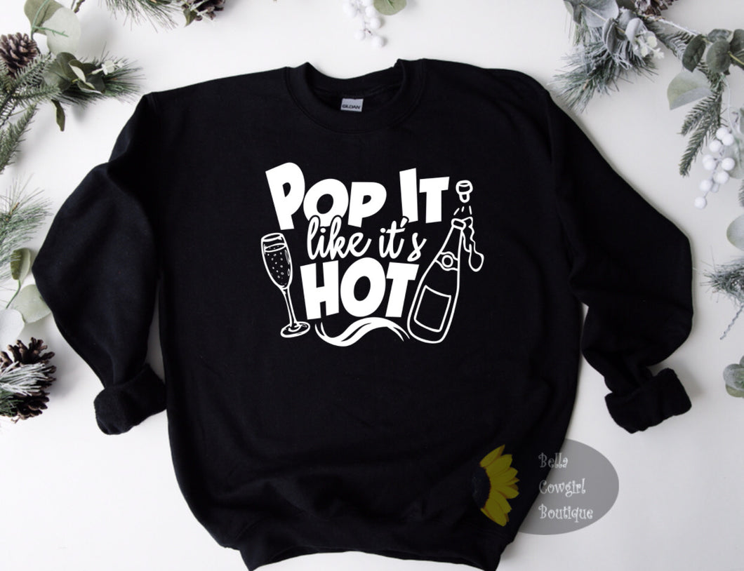 Pop It Likes It's Hot New Years Eve Sweatshirt