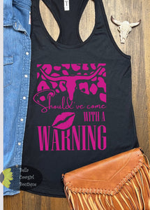 Should've Come With A Warning Steer Skull Country Music Women's Tank Top