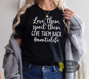 Love Them Spoil Them Give Them Back #Auntielife Aunt Women's T-Shirt