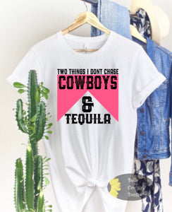 Two Things I Don't Chase Cowboys And Tequila Western T-Shirt