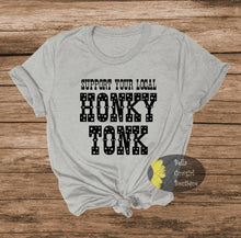 Load image into Gallery viewer, Support Your Local Honky Tonk Country Western T-Shirt
