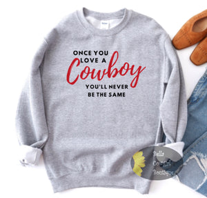 Once You Love A Cowboy You'll Never Be The Same Country Music Sweatshirt