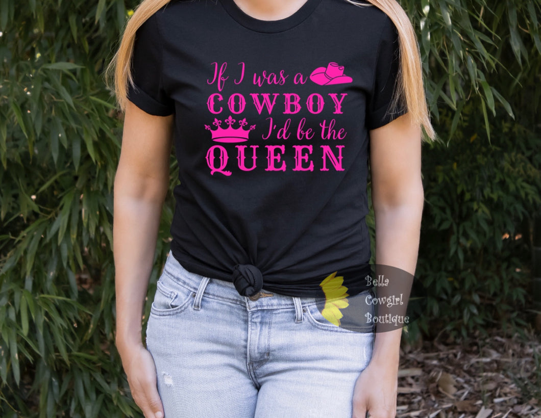 If I Was A Cowboy I'd Be The Queen Country Music Women's T-Shirt