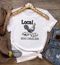 Load image into Gallery viewer, Local Egg Dealer Funny Chicken Lover Country T-Shirt
