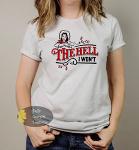 The Hell I Won't Cowgirl Western T-Shirt