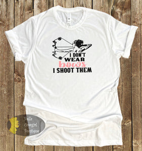 I Don't Wear Bows I Shoot Them Archery T-Shirt