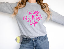 Load image into Gallery viewer, Living My Best Life Inspirational Motivational Sweatshirt
