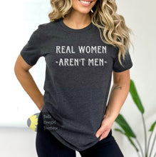 Load image into Gallery viewer, Real Women Aren&#39;t Men Patriotic Women&#39;s T-Shirt
