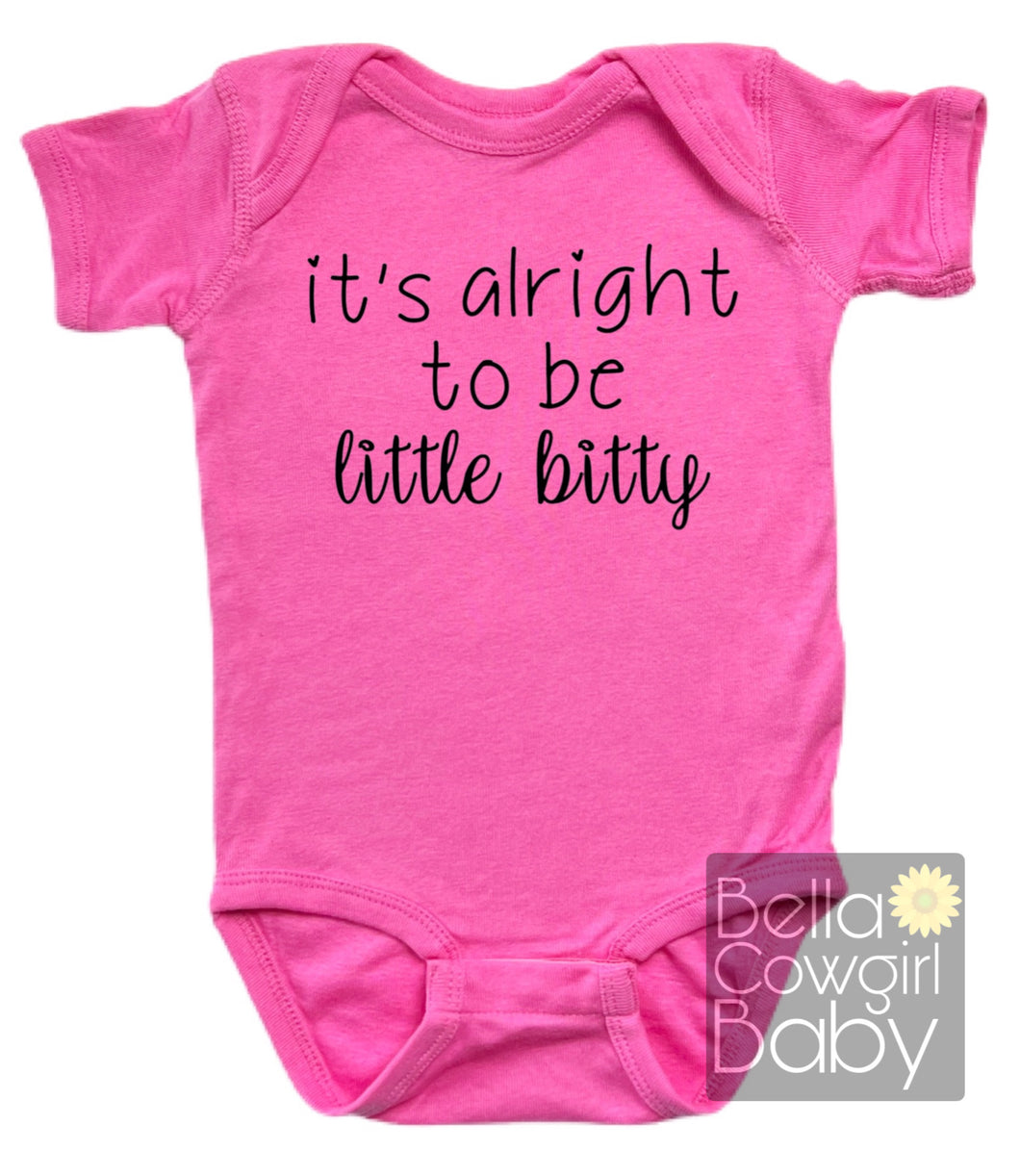 It's Alright To Be Little Bitty Country Music Baby Onesie Bodysuit