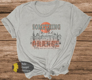Something In The Orange Country Music T-Shirt