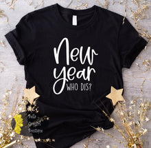 Load image into Gallery viewer, New Year Who Dis New Years Eve T-Shirt
