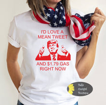 Load image into Gallery viewer, I&#39;d Love A Mean Tweet Funny Trump Patriotic Women&#39;s T-Shirt
