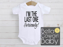 Load image into Gallery viewer, I’m The Last One Seriously Funny Baby Onesie
