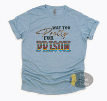 Load image into Gallery viewer, Way Too Pretty For Prison Country Music T-Shirt
