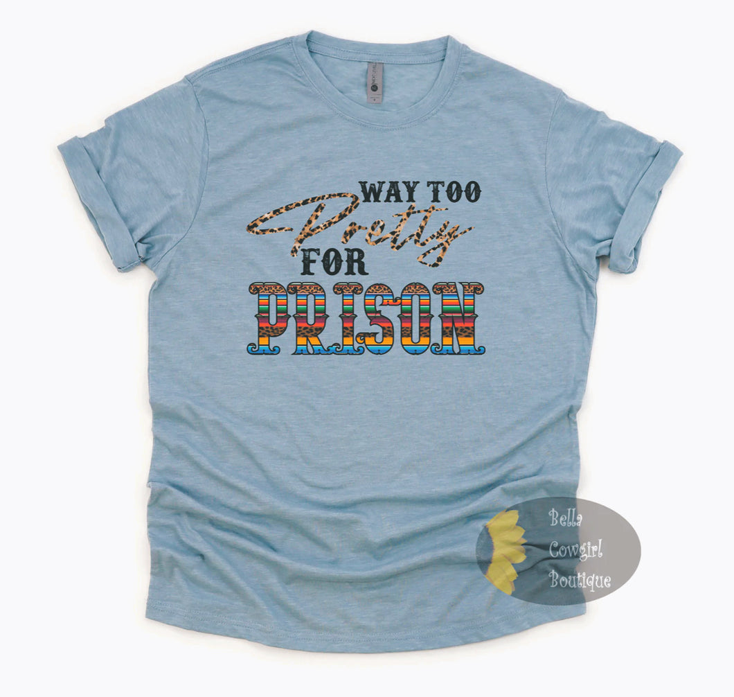 Way Too Pretty For Prison Country Music T-Shirt
