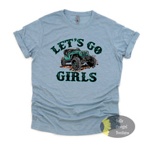 Load image into Gallery viewer, Let’s Go Girls Country Mudding T-Shirt
