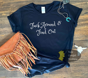 F*ck Around And Find Out Women's T-Shirt