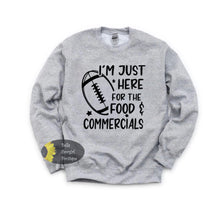 Load image into Gallery viewer, I’m Just Here For The Food And Commercials Funny Super Bowl Football Sweatshirt
