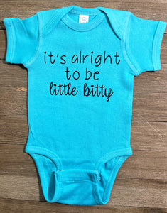 It's Alright To Be Little Bitty Country Music Baby Onesie Bodysuit