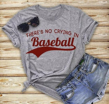 Load image into Gallery viewer, There’s No Crying In Baseball Women’s T-Shirt
